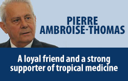 Pierre Ambroise Thomas – A loyal friend and a strong supporter of tropical medicine 